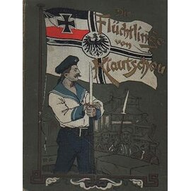 Robert Bartenschlager's Verlag, Berlin Die Flüchtlinge von Kiautschou, von Ernst Neumann