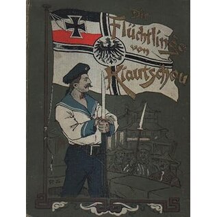 Robert Bartenschlager's Verlag, Berlin Die Flüchtlinge von Kiautschou, von Ernst Neumann