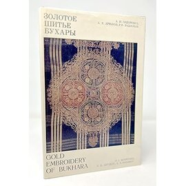 Tashkent Gafur Gulyam Literature and Art Publishing Zolotoe shite Bukhary (Gold Embroidery of Bukhara), by A. I. Sidorenko et al.