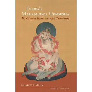 Snow Lion Publications Tilopa's Mahamudra Upadesha: The Gangama Instructions with Commentary, by Sangyes Nyenpa