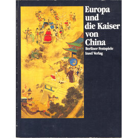 Berliner Festspiele - Insel Verlag Europa und die Kaiser von China 1240-1816,  von Hendrik Budde