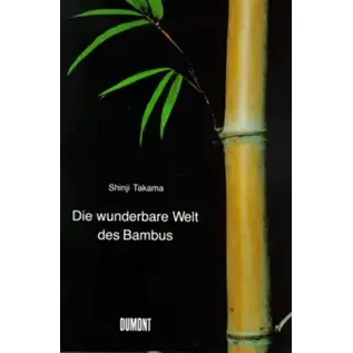 DuMont Buchverlag Die wunderbare Welt des Bambus, von Shinji Takama