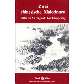 Museum für Ostasiatische Kunst Köln Zwei chinesische Malerinnen: Bilder von Yu Feng und Chow Chung-cheng