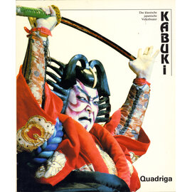 Quadriga Verlag J. Severin Kabuki: Das klassische japanische Volkstheater, von Thomas Leoms, Manuel Trökes