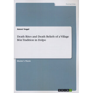 Grin Publishing München Death Rites and Death Beliefs of a Village: ön Tradition in Dolpo, by Amrei Vogel
