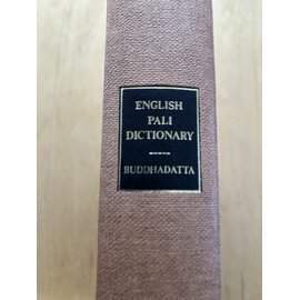 The Pali Text Society London English Pali Dictionary, by Buddhadatta