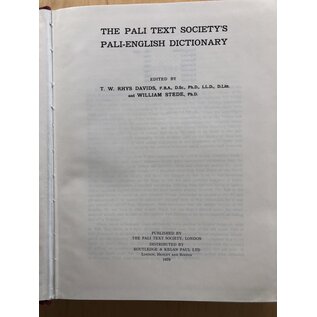 The Pali Text Society London The Pali Text Society's Pali English Dictionary, by T.W. Rhys Davids, William Stede