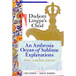 Berotsana Publications Dudjom Lingpa's Chöd: An Ambrosia Ocean of Sublime Explanations, by Pema Lungtok Gyatso