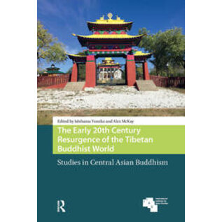 Routledge The Early 20th Century Resurgence of the Tibetan Buddhist World, byIshihama Yumiko, Alex McKay