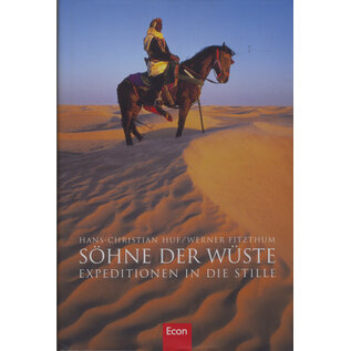 Econ Verlag Düsseldorf Söhne der Wüste: Expeditionen in die Stille, von Hans-Christian Huf, Werner Fitzthum