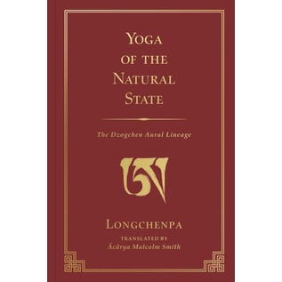 Wisdom Publications Yoga of the natural state:The Dzogchen aural lineage, by Malcolm Smith
