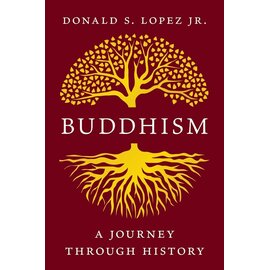 Yale University Press Buddhism: A Journey through History, by Donald S. Lopez Jr.