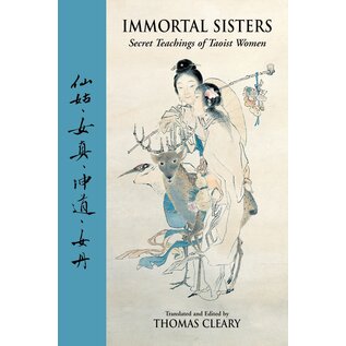 North Atlantic Books Immortal Sisters: Secret Teachings of Taoist Women, ed/trad by Thomas Cleary