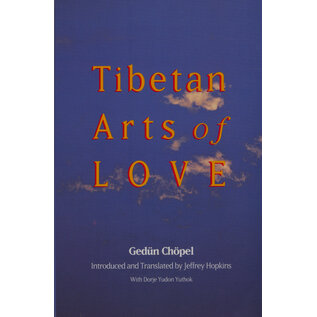 Snow Lion Publications Tibetan Arts of Love, by Gedün Chöpel, tr. by Jeffrey Hopkins