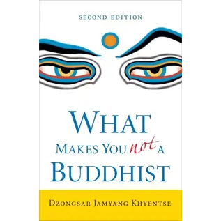 Shambhala What makes you not a Buddhist, by Dzongsar Jamyang Khyentse