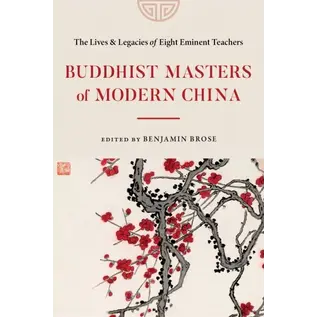 Shambhala Buddhist Masters of Modern China, ed. by Benjamin Brose