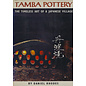 Kodansha International Tamba Pottery: The Timeless Art of a Japanese Village, by Daniel Rhodes