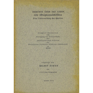 Universität Bonn Berichte über das Leben des Atiśa (Dīpaṃkaraśrījnāna), von Helmut Eimer