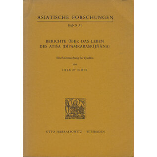 Harrassowitz Berichte über das Leben des Atiśa (Dīpaṃkaraśrījnāna), von Helmut Eimer