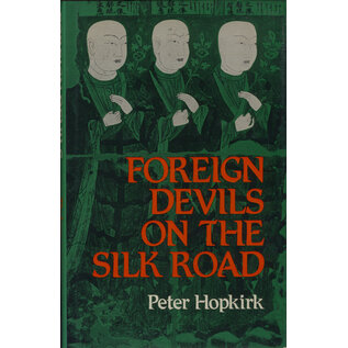 Oxford University Press Foreign Devils on the Silk Road,The Search for the lost Cities and Treasures of Chinese Central Asia, by Peter Hopkirk