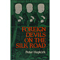 Oxford University Press Foreign Devils on the Silk Road,The Search for the lost Cities and Treasures of Chinese Central Asia, by Peter Hopkirk