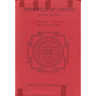 Ganesh & Co. (Madras) Private Ltd. Principles of Tantra (Tantra Tattva) by Arthur Avalon (Sir John Woodroffe)