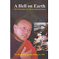 Ganden Monastery A Hell on Earth: A Brief Biography of a Tibetan Political Prisoner, , by Ven. Bagdro