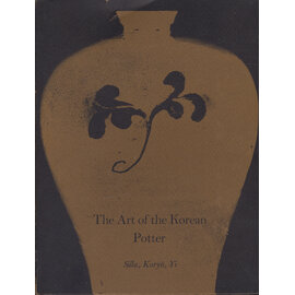 Asia House Gallery New York The Art of the Korean Potter: Silla Koyo Yi, by Robert P. Griffing