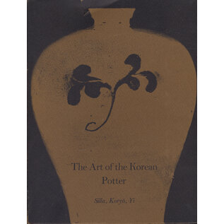 Asia House Gallery New York The Art of the Korean Potter: Silla Koyo Yi, by Robert P. Griffing