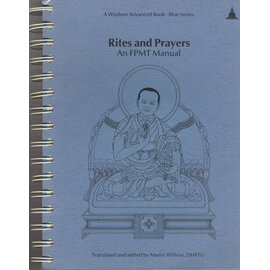 Wisdom Publications Rites and Prayers: An FPMT Manual, ed. by Martin Willson