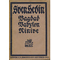 F. A. Brockhaus Leipzig Bagdad Babylon Ninive, von Sven Hedin