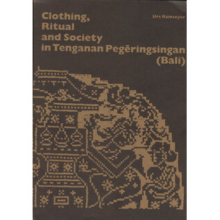 Clothing Ritual and Society in Tenganan (Bali),  ...by Urs Ramseyer