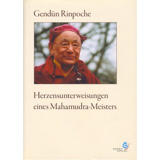 Norbu Verlag Herzensunterweisungen eines Mahamudra-Meisters, von Gendun Rinpoche