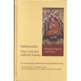 Norbu Verlag Mahamudra: Das Licht des wahren Sinnes, von Djamgön Kongtrül Lodré Thaye
