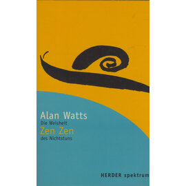 Herder Spektrum Zen: Die Weisheit des Nichtstuns, von Alan Watts