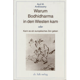 Ch. Falk Verlag Warum Bodhidharma in den Westen kam, von Arul M. Arokiasamy