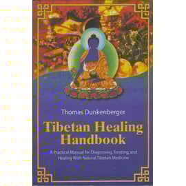 Pilgrims Publishing Tibetan Healing Handbook, by Thomas Dunkenberger