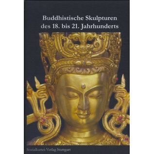 Sozialkartei-Verlag Leonberg Buddhistische Skulpturen des 18. bis 21. Jahrhunderts, von Helmut Zandtke