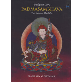 B K Classics, Bhubaneswar Padmasambhava: The Second Buddha, by Prabir Kumar Pattanaik