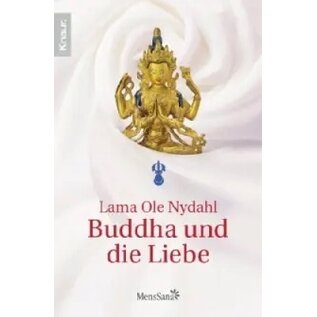Knaur Menssana Buddha und die Liebe, von Ole Nydahl