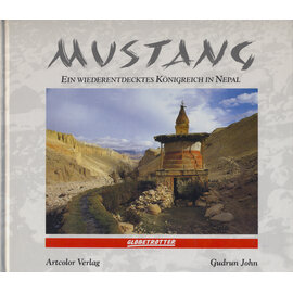 Artcolor Verlag Hamm Mustang: Ein wiederentdecktes Königreich in Nepal, von GudrunJohn