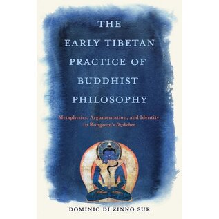 University of Virginia Press The Early Tibetan Practice of Buddhist Philosophy, by Dominic di Zinno Sur