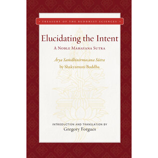 Wisdom Publications Elucidating the Intent, by Shakyamuni Buddha, trad. by Gregory Forgues