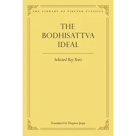 Wisdom Publications The Bodhisattva Ideal, by Thupten Jinpa