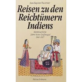 Edition Erdmann Reisen zu den Reichtümern Indiens, von Jean Baptiste Tavernier, Susanne Lausch,  Felix Wiesinger