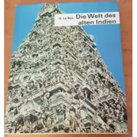 Editions Minerva, Genf Die Welt des alten Indien, von Gustave Le Bon