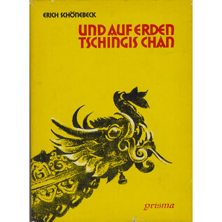 Prisma Verlag Zenner & Gürchott, Leipzig Und auf Erden Tschingis Chan, vin Erich Schönbeck