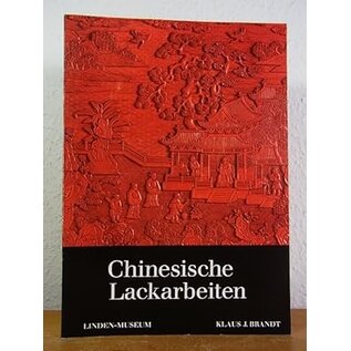 Linden Museum Stuttgart Chinesische Lackarbeiten, von Klaus J. Brandt