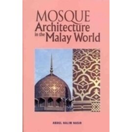 Penerbit Universiti Kebangsaan Mosque Architecture in the Malay World, by Abdul Halim Nasir