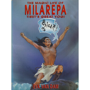 Shambhala The Magic Life of Milarepa Tibet's great Yogi, by Eva van Dam